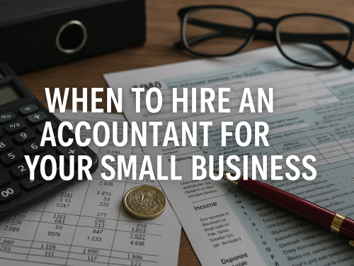 When to Hire an Accountant for Your Small Business